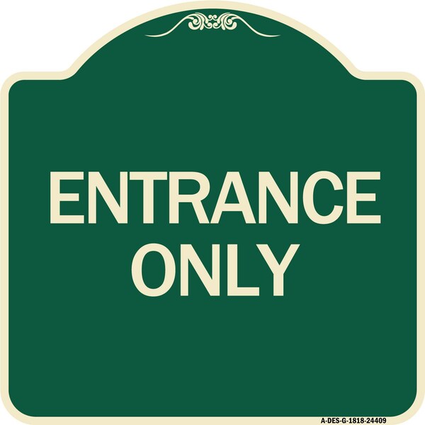 Traffic Entrance Entrance Only Heavy-Gauge Aluminum Architectural Sign, 18" x 18", G-1818-24409
